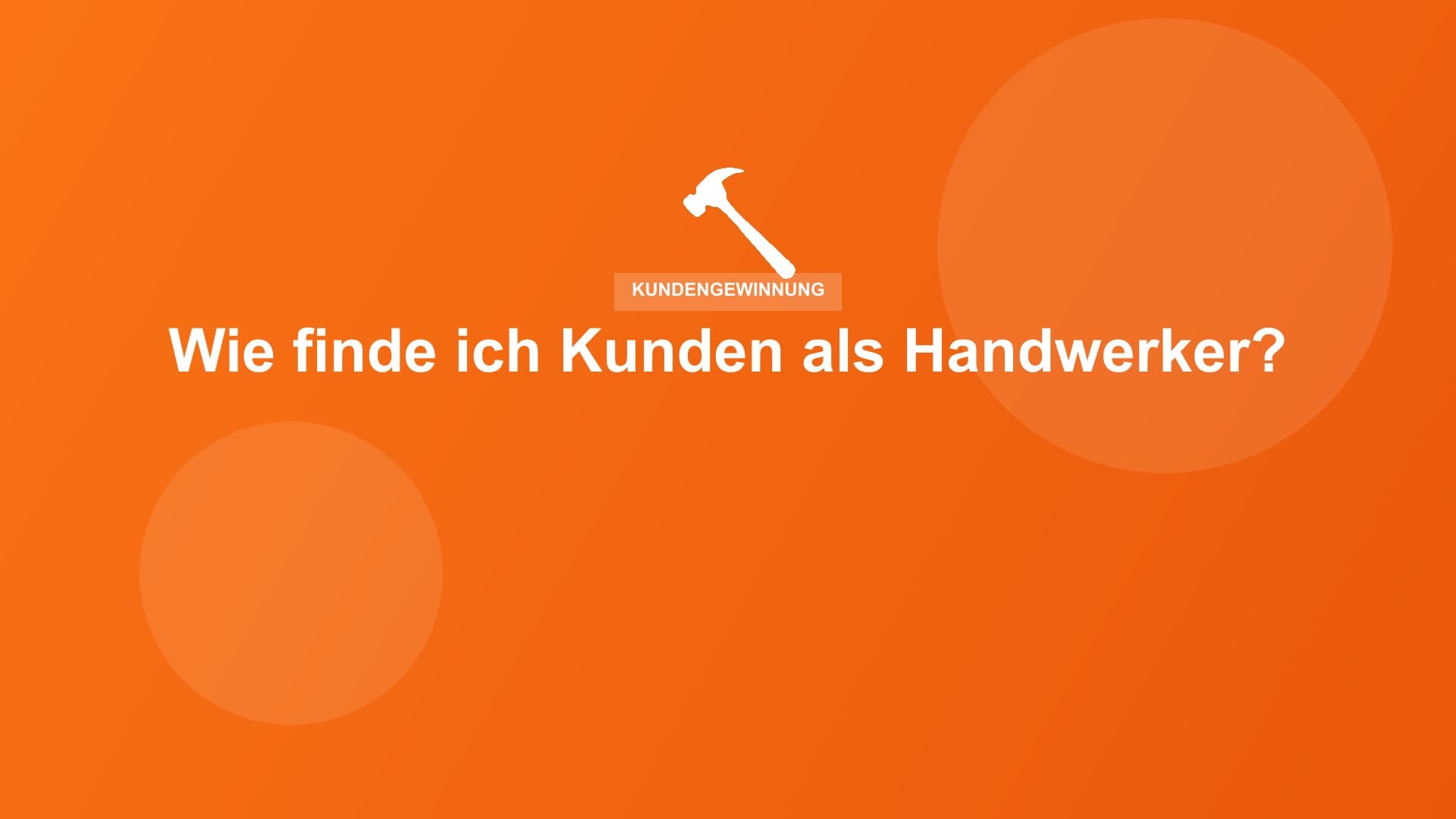 Handwerker bei der Arbeit - Kundengewinnung Strategien 2026